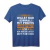 Du Willst Nur Einmal Mit Profis Arbeiten Ok T-Shirt  Originelles Geburtstagsgeschenk für Berufstätige und Freunde