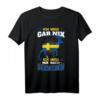 Ich muss gar nix ich muss nur nach Schweden - Auswanderer & Schweden Fan T-Shirt für Urlaub, Camping & Naturerlebnisse