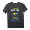Ich muss gar nix ich muss nur nach Schweden - Auswanderer & Schweden Fan T-Shirt für Urlaub, Camping & Naturerlebnisse
