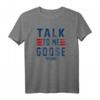 HapBunny Talk To Me Goose Bold Text Stack T-Shirt - Offiziell Lizenzierte Geburtstag Kleidung für Männer und Frauen