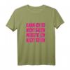 Kann Ich So Nicht Sagen Müsste Ich Nackt Sehen Party Outfit T-Shirt  Lustiges Statement-Shirt für Urlaub, Partys & Feierlichkeiten
