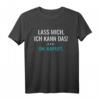 Lass Mich Ich Kann Das Oh Kaputt T-Shirt - Lustige Sprüche & Coole Designs für Humorvolle Styles