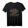 I Can Explain It To You But I Can't Understand It For You T-Shirt  Witziges Statement-Shirt für Humorliebhaber