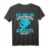 Ich bin ein gefährliches Axolotl T-Shirt  Lustiges Haustier-Shirt für Axolotl-Liebhaber und Züchter