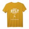 Wenn Sylt ruft Muss Ich Gehen Urlaub Nordsee Sylt T-Shirt  Maritimes Design für Sylt- und Nordsee-Urlauber