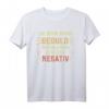 Ich Habe Meine Geduld testen lassen - Negatives Ergebnis Ironisches T-Shirt für Ungeduldige & Sarkastische Sprüche