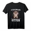 Otter sind süß ich bin süß also bin ich ein Otter - Fischotter T-Shirt, perfektes Geschenk für Otterfans zu Weihnachten & Geburtstag