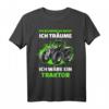 Ich Schnarche Nicht Ich Träume Ich Wäre Ein Traktor T-Shirt - Lustiges Landwirt T-Shirt für Trecker-Fahrer und Traktor-Fans