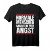 Normale Menschen machen mir Angst T-Shirt  Humorvolles Statement für Individualisten, rebellisch und provokant