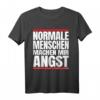 Normale Menschen machen mir Angst T-Shirt  Humorvolles Statement für Individualisten, rebellisch und provokant