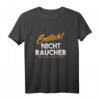 Nichtraucher Motivations T-Shirt - Verzicht auf Zigaretten & E-Zigaretten Geschenk für Rauchstopp, Gesundheit & Nikotinliebhaber