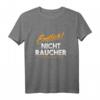 Nichtraucher Motivations T-Shirt - Verzicht auf Zigaretten & E-Zigaretten Geschenk für Rauchstopp, Gesundheit & Nikotinliebhaber