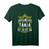 Alles wird gut! Tanja ist jetzt da! Personalisierte Prinzessin T-Shirt mit Krone  Lustiges Geschenk für Tanja zum Geburtstag oder Anlass