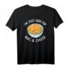Ich bin nur wegen Mac und Cheese hier T-Shirt  Lustiges Design für Käseliebhaber, Pasta-Fans & Macaroni-Enthusiasten