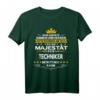 Seine Majestät der Techniker Betritt den Raum T-Shirt - Lustiges Geschenk für den besten Techniker zu Weihnachten oder Geburtstag