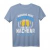 Morgens müde abends blau Nachbar T-Shirt  Lustiges Party-Shirt für Einweihung & Einzug mit Humor