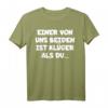 Einer Von Uns Beiden Ist Klüger Als Du T-Shirt  Witziges Geschenk für Geburtstag, Party & Familienmitglieder