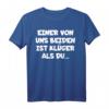 Einer Von Uns Beiden Ist Klüger Als Du T-Shirt  Witziges Geschenk für Geburtstag, Party & Familienmitglieder