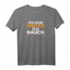 Lustiges Der Mann hinter Dem Bauch T-Shirt  Humorvolles Geschenk für Männer, Väter und zukünftige Papas mit Bauch