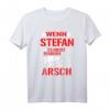 Lustiges T-Shirt: Wenn Stefan es nicht reparieren kann, dann sind wir am Arsch  Originelles Geschenk für Onkel, Freunde und Nachbarn