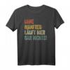 Ohne Manfred läuft hier gar nichts T-Shirt - Lustiges personalisiertes Spruchshirt für Weihnachten, Geburtstag, Vatertag & Muttertag