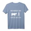 Nur Verrückte hier komm Kuh  Lustiges Landwirt T-Shirt für Bauern, Bäuerinnen und Kuhliebhaber mit Spruch