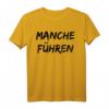 Manche Führen manche folgen T-Shirt mit Spruch - Lustiges Geburtstags T-Shirt für HapBunny, witzige Sprüche & Geschenkidee