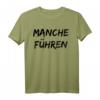 Manche Führen manche folgen T-Shirt mit Spruch - Lustiges Geburtstags T-Shirt für HapBunny, witzige Sprüche & Geschenkidee