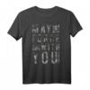 Star Wars May The Force Be With You Side Text T-Shirt - Offiziell Lizenzierte Fan-Kleidung