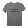 Du Hast Recht, Ich Hab Meine Ruhe T-Shirt  Lustiges Sprüche Shirt für Büro, Alltag und Geschenkideen