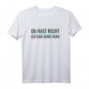Du Hast Recht, Ich Hab Meine Ruhe T-Shirt  Lustiges Sprüche Shirt für Büro, Alltag und Geschenkideen