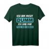 Ich bin nicht dumm! Ich hab nur Pech beim Denken - Lustiges Spruch T-Shirt für Männer und Frauen, perfekt als Geschenk zu Weihnachten oder Geburtstag