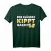 Der Klügere kippt nach Lustiges Bier Sprüche Geschenk T-Shirt  Perfekt für Geburtstag, Weihnachten & Oktoberfest für Männer mit Humor