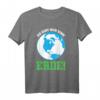 Umweltschutz T-Shirt mit 'Es gibt nur eine Erde!' - Perfektes Geschenk für Earth Day, Aktivisten, Veganer & Naturschützer gegen Klimawandel & Umweltzerstörung