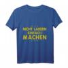 Nicht Labern Einfach Machen Arbeits T-Shirt - Motivationsspruch für Bau, Teamwork und Arbeitserfolg