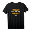 Lustiges HERBERT T-Shirt Spruch - Weil Ich Der HERBERT bin - Perfektes Geschenk zu Weihnachten, Geburtstag & Namenstag