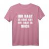 Ihr habt es echt gut Ihr habt ja mich Lustiges Spruch T-Shirt  Perfekt für Junggesellenabschied, Geburtstag und Kollegen