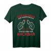 Der Nachbar hat immer Recht Nachbarschaft T-Shirt  Perfekt für Einweihungsparty & Einzugsgeschenk