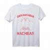 Der Nachbar hat immer Recht Nachbarschaft T-Shirt  Perfekt für Einweihungsparty & Einzugsgeschenk