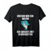Ich bin wie ein Delphin ich arbeite mit Disabled - Lustiges Delfin T-Shirt für Büro, Arbeit & Delfinliebhaber