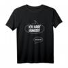 Ich habe Hunger Ich auch Geschenk - Lustiges Schwanger Outfit T-Shirt für werdende Mütter & Schwangerschaftsankündigung mit Humor