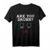 Bist Du Betrunken Kreuze An T-Shirt - Lustiges Festival & Party Shirt für Eskalationen und Spaß