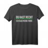 Lustiges Spruch T-Shirt 'Du hast Recht ich habe meine Ruhe'  Perfektes Geschenk für Geburtstag, Vatertag, Weihnachten und Muttertag für Männer und Frauen