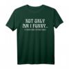 Lustiges T-Shirt für Frauen mit Spruch 'Not Only Am I Funny I Have Nice Titties Too'  Witziges Geschenk für Mädchen & Freundinnen