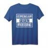 Gemeinsam gegen Mobbing Spruch T-Shirt  Symbol für Frieden, Gleichheit und Toleranz gegen Gewalt, Hetze und Rassismus