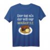 Der tut nix, der will nur Schäufele - Witziges Franken T-Shirt für Schäufele-Liebhaber & Franken-Fans