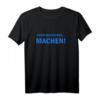 Nicht quatschen - machen! Witziges Sprüche T-Shirt für Kollegen & Freunde  Originelles Geschenk für Humorvolle