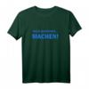Nicht quatschen - machen! Witziges Sprüche T-Shirt für Kollegen & Freunde  Originelles Geschenk für Humorvolle