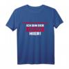 Ich habe mich umgesehen: Ich bin der geilste hier! - Lustiges Spruch T-Shirt für Freunde mit Humor
