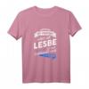 Lesbe Geschenk T-Shirt LGBT Homosexuell Spruch - Lustiges T-Shirt für Frauen, Stolz & Toleranz, Perfektes Geschenk zum Geburtstag & Pride